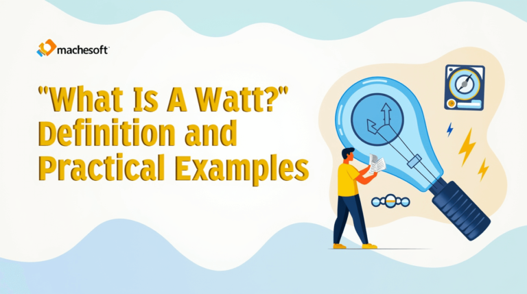 What Is A Watt? Definition and Practical Examples